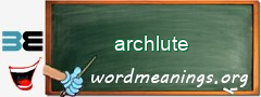 WordMeaning blackboard for archlute